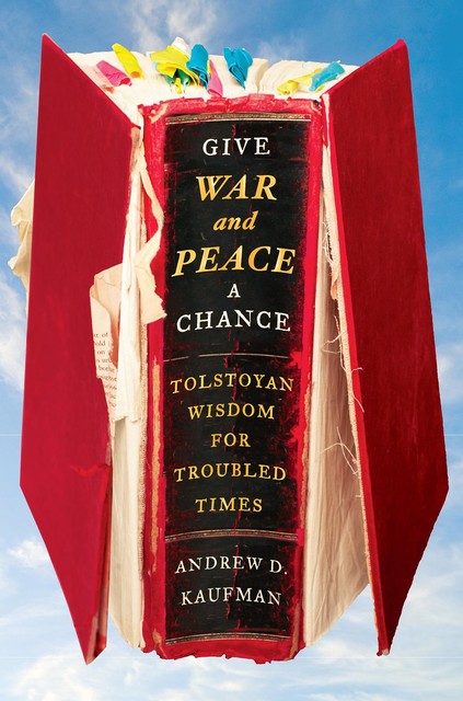 Give War and Peace a Chance, Andrew Kaufman