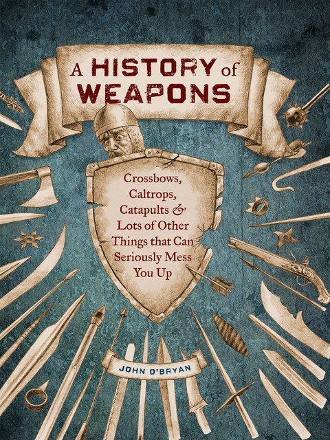 A History of Weapons, John O'Bryan