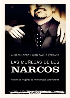 Las Muñecas De Los Narcos, Andrés López