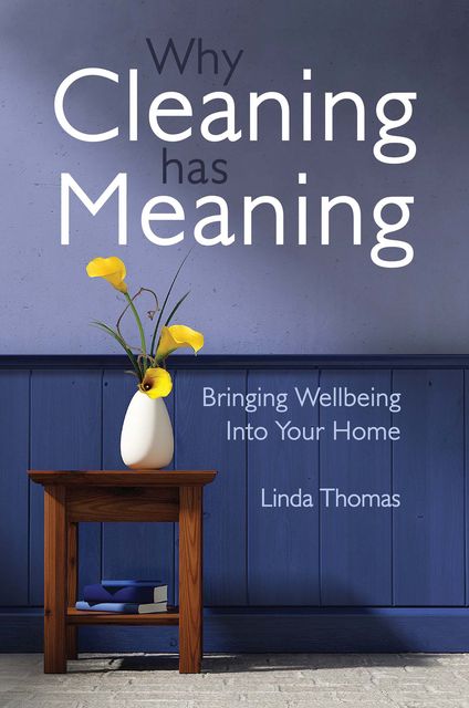 Why Cleaning Has Meaning, Linda Thomas