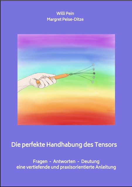 Die perfekte Handhabung des Tensors, Margret Peise-Ditze, Willi Pein