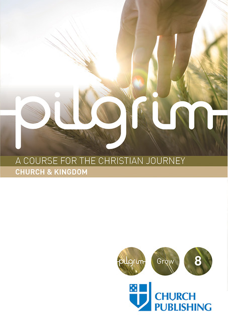 Pilgrim – Church and Kingdom, Stephen Cottrell, Steven Croft