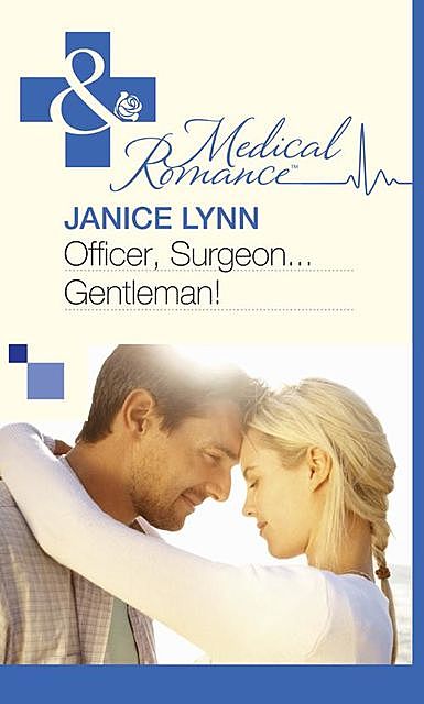 Officer, Surgeon…Gentleman, Janice Lynn