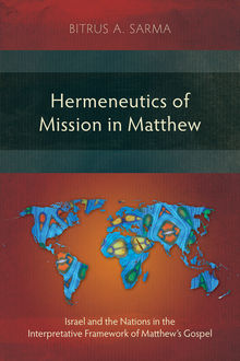 Hermeneutics of Mission in Matthew, Bitrus A. Sarma