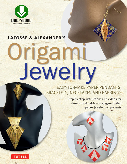 LaFosse & Alexander's Origami Jewelry, Michael G. LaFosse, Richard L. Alexander