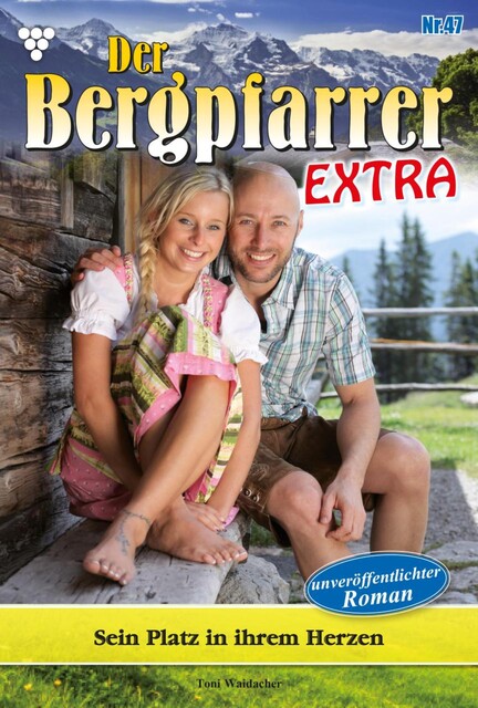 Der Bergpfarrer Extra 47 – Heimatroman, Toni Waidacher
