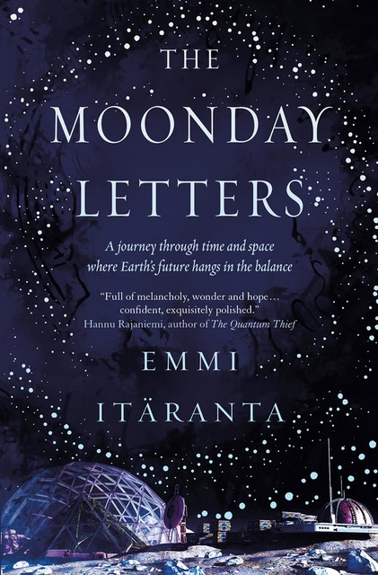 The Moonday Letters, Emmi Itäranta