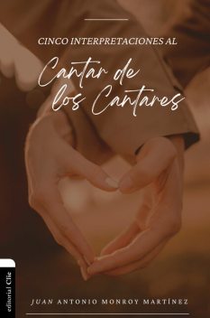 Cinco interpretaciones al Cantar de los Cantares, Juan Antonio Monroy Martínez