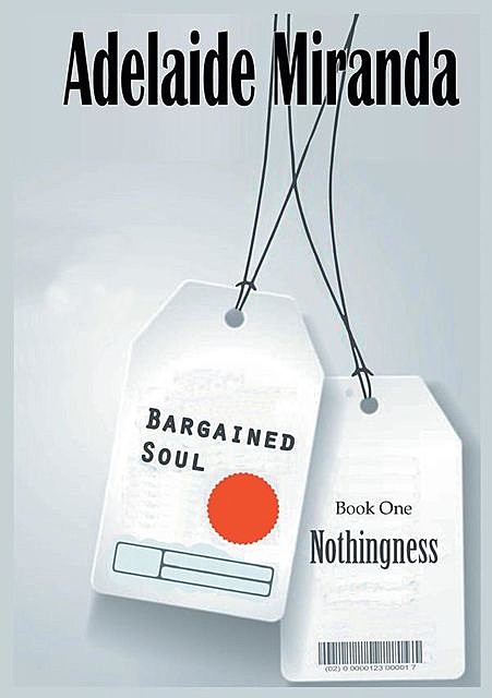 Bargained Soul, Book One: Nothingness, Adelaide Miranda