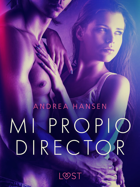 Mi Propio Director – una novela corta erótica, Andrea Hansen