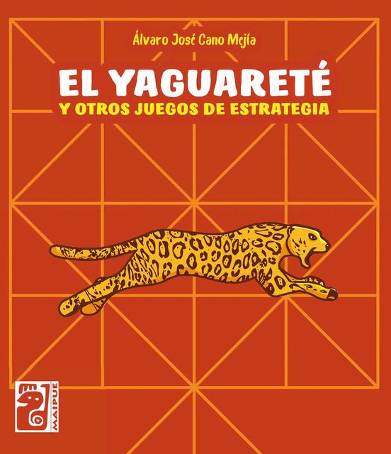 El yaguareté y otros juegos de estrategia, Álvaro José Cano Mejía