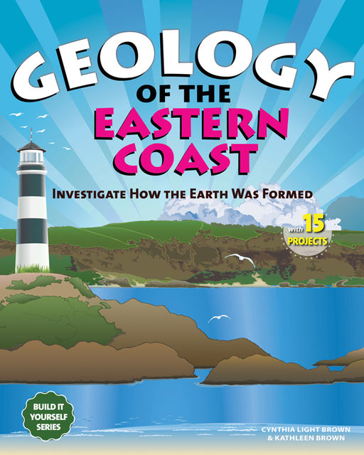 Geology of the Eastern Coast, Kathleen Brown, Cynthia Light Brown