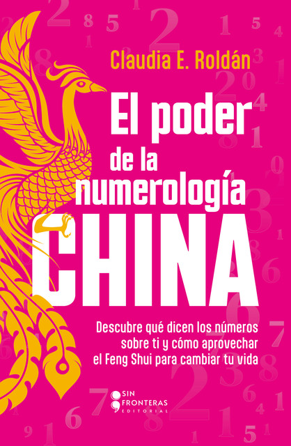 El poder de la numerología CHINA, Claudia E. Roldán