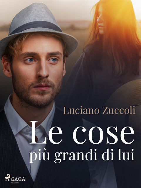 Le cose più grandi di lui, Luciano Zuccoli