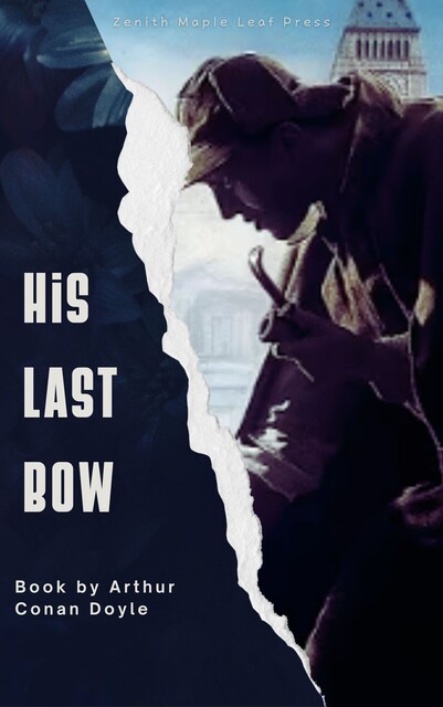 His Last Bow, Arthur Conan Doyle