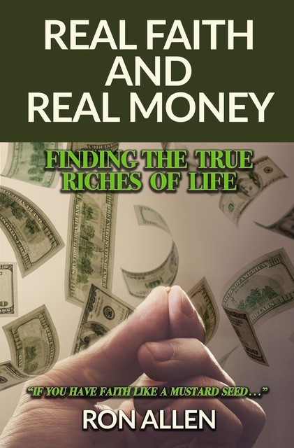 Real Faith and Real Money, Ron Allen