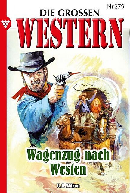 Die großen Western 279, U.H. Wilken