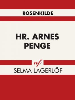 Hr. Arnes penge, Selma Lagerlöf