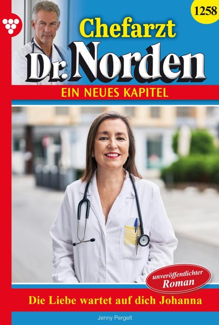 Chefarzt Dr. Norden 1258 – Arztroman, Jenny Pergelt