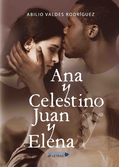 Ana y Celestino y Juan y Elena, Abilio Valdes Rodríguez