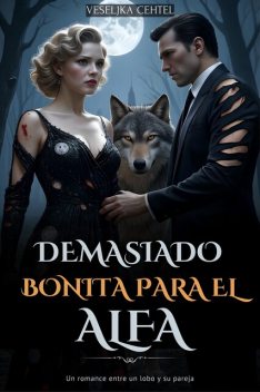 Demasiado bonita para el alfa, Veseljka Cehtel