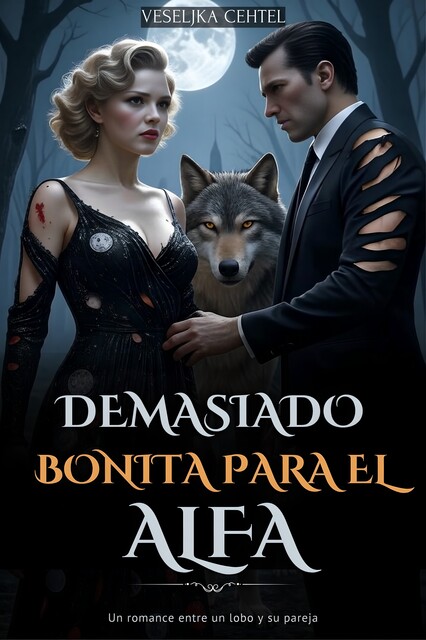 Demasiado bonita para el alfa, Veseljka Cehtel