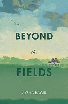 Beyond the Fields, Aysha Baqir