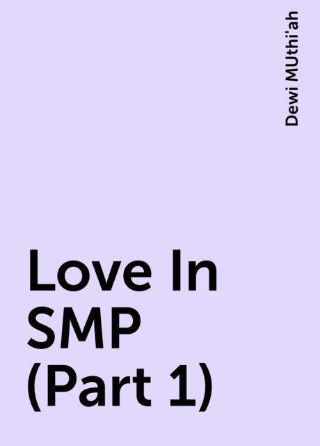Love In SMP (Part 1), Dewi MUthi'ah