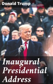 Inaugural Presidential Address, Donald Trump