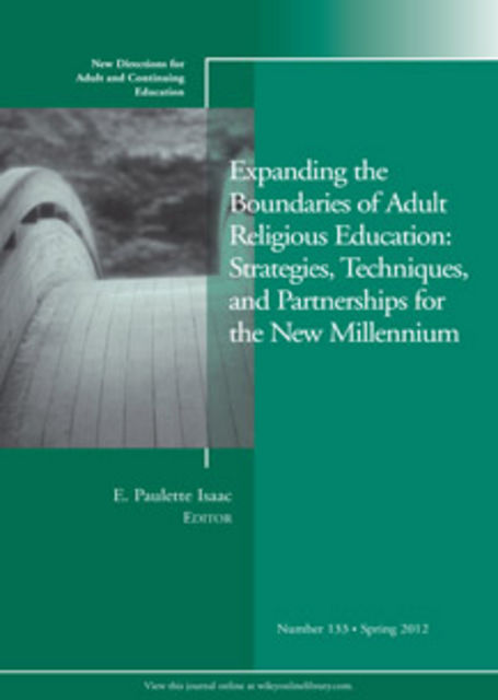 Expanding the Boundaries of Adult Religious Education: Strategies, Techniques, and Partnerships for the New Millenium, E.Paulette Isaac