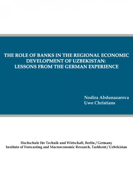 The role of banks in the regional economic development of Uzbekistan: lessons from the German experience, Nodira Abdunazarova