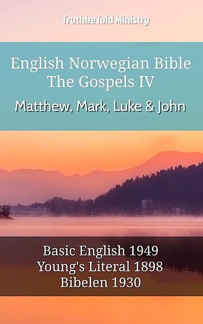 English Norwegian Bible – The Gospels IV – Matthew, Mark, Luke and John, Truthbetold Ministry