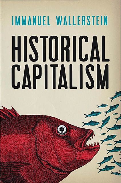 Historical Capitalism, Immanuel Wallerstein