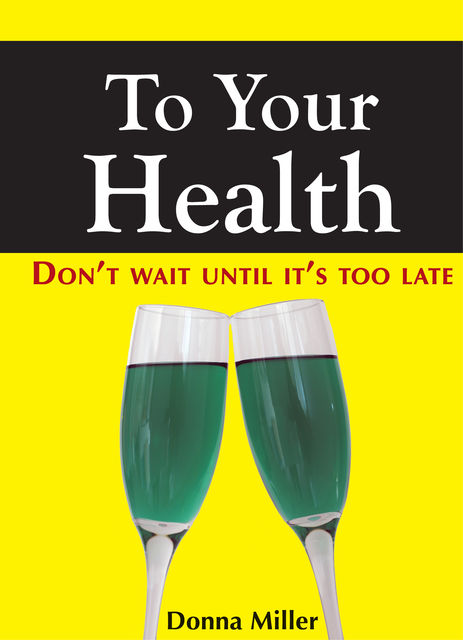 To Your Health, Donna Miller