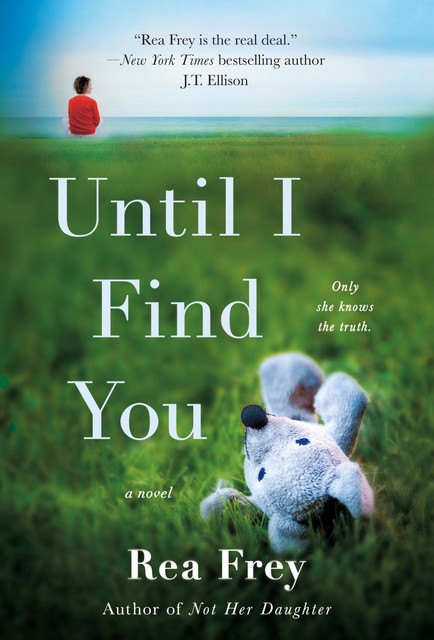 Until I Find You, Rea Frey