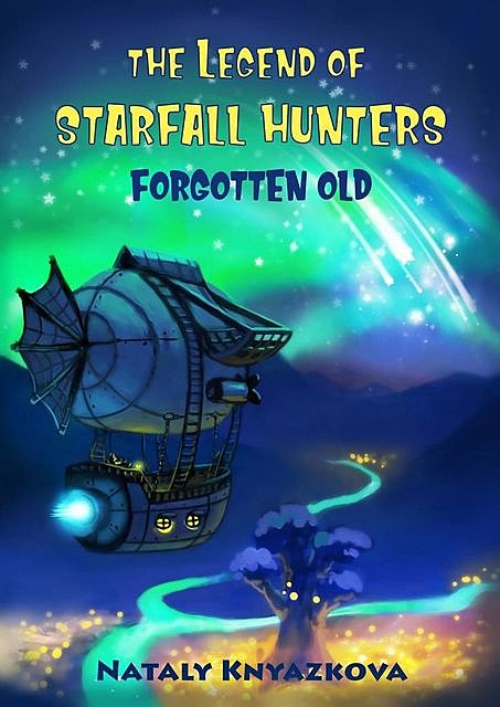 The Legend of Starfall Hunters. Forgotten Old. Part I, Nataly Knyazkova