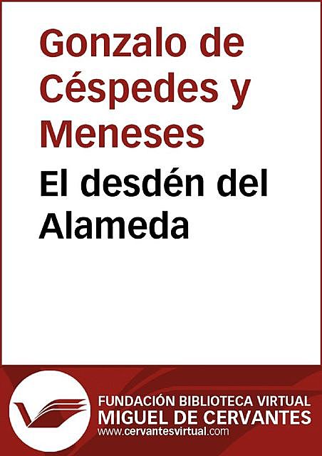 El desdén del Alameda, Céspedes y Meneses, Gonzalo de