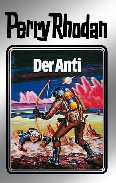 Perry Rhodan 12: Der Anti (Silberband), William Voltz, Clark Darlton, K.H. Scheer, Kurt Brand