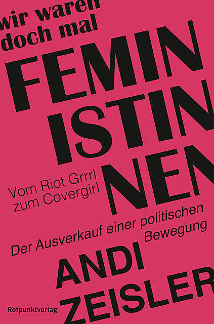 Wir waren doch mal Feministinnen, Andi Zeisler