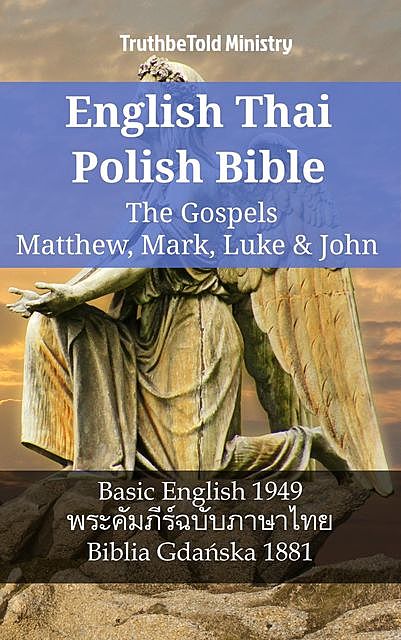 English Thai Polish Bible – The Gospels II – Matthew, Mark, Luke & John, Truthbetold Ministry