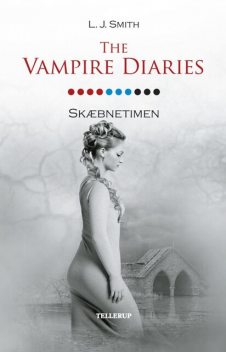 The Vampire Diaries #10: Skæbnetimen, L.J. Smith