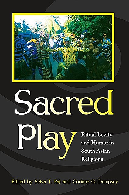 Sacred Play, Corinne G. Dempsey, Selva J. Raj