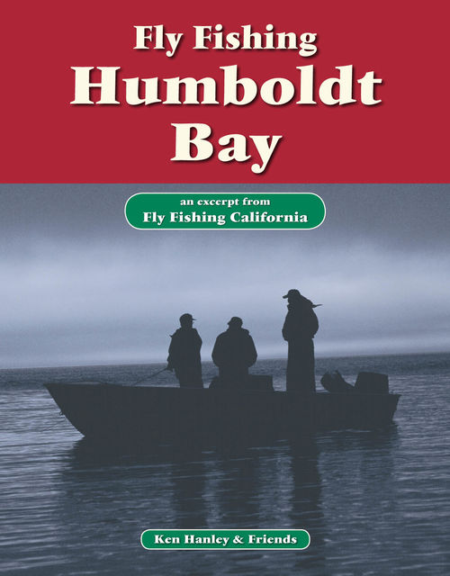 Fly Fishing Humboldt Bay, Ken Hanley