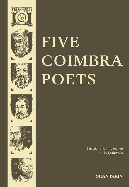 Five Coimbra Poets, Antero de Quental, Camilo Pessanha, Dom Dinis, Fernando Assis Pacheco, Sá de Miranda