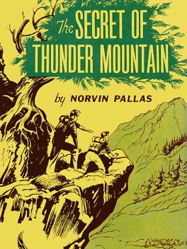 The Secret of Thunder Mountain, Norvin Pallas