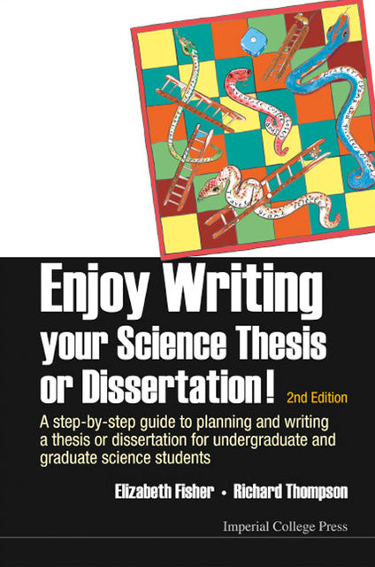 Enjoy Writing Your Science Thesis or Dissertation!, Elizabeth Fisher, Richard Thompson