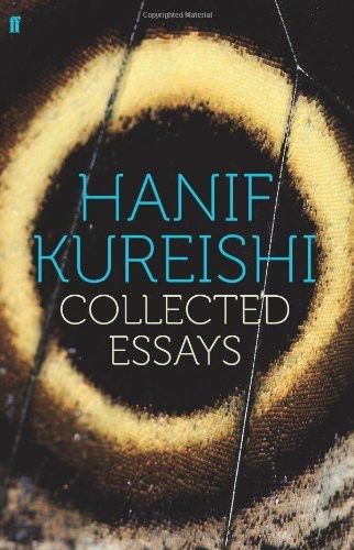 Collected Essays. By Hanif Kureishi, Hanif Kureishi