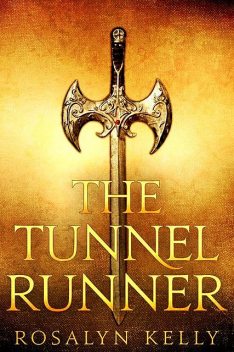The Tunnel Runner, Rosalyn Kelly