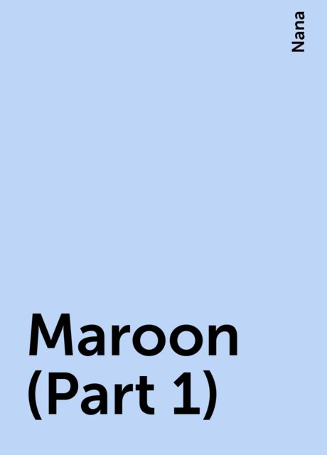 Maroon (Part 1), Nana