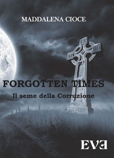 Forgotten Times – Il seme della corruzione, Maddalena Cioce